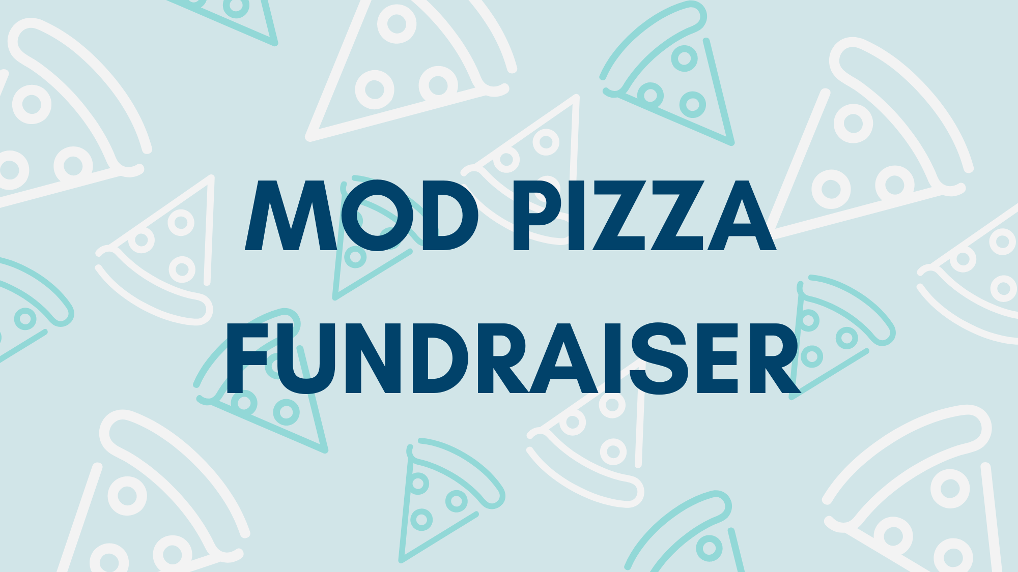 MOD Pizza Fundraiser. Title card with pizza icons in the background.